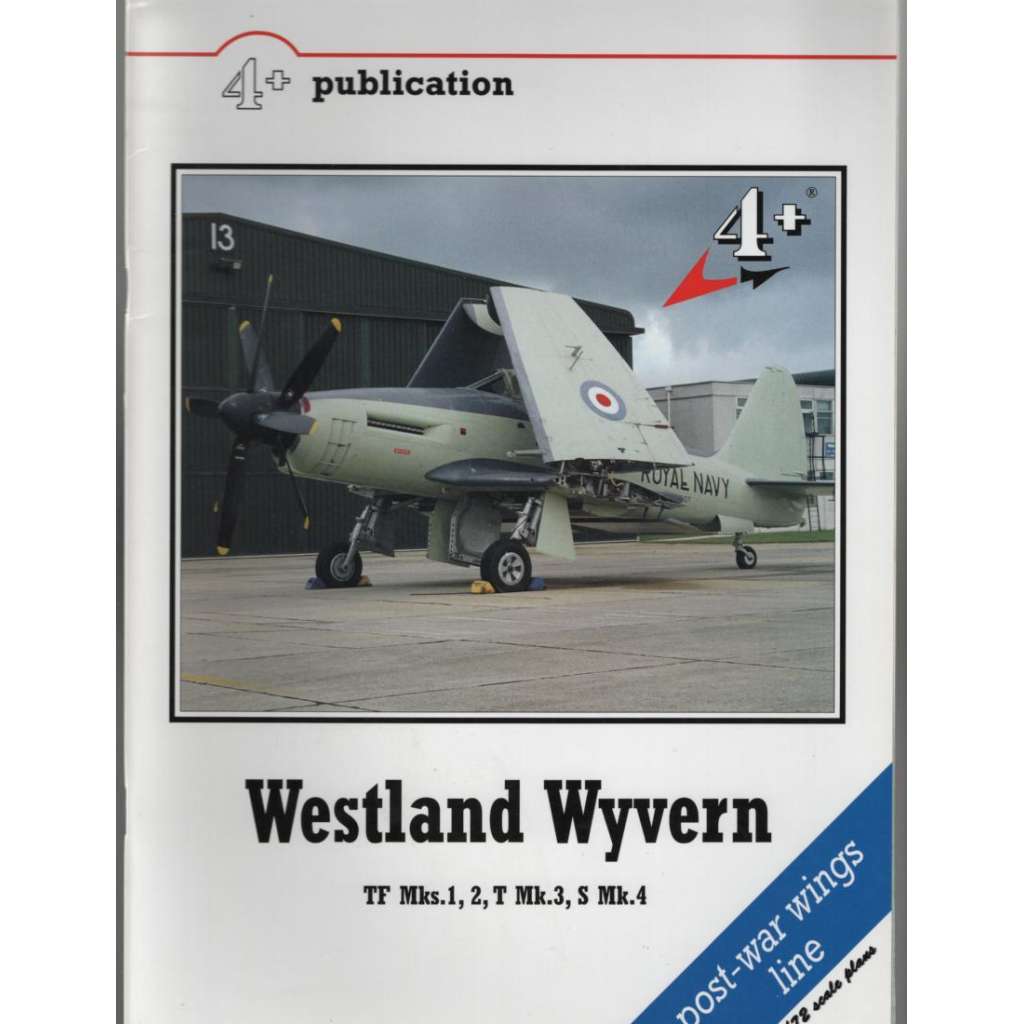 Westland Wyvern TF Mks.1, 2, T Mk.3, S Mk.4 [4+ publication; post-war wings line] [letectví]