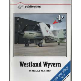 Westland Wyvern TF Mks.1, 2, T Mk.3, S Mk.4 [4+ publication; post-war wings line] [letectví]