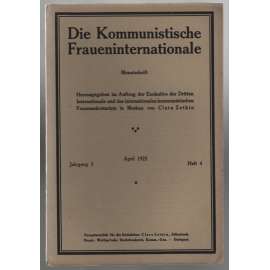 Die Kommunistische Fraueninternationale; Jahrgang 3, April 1923, Heft 4 [Komunist. internacionála žen]