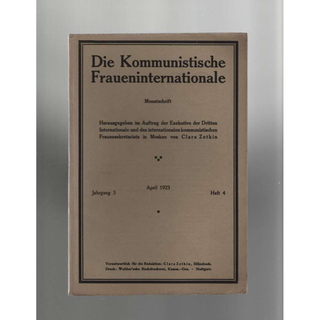 Die Kommunistische Fraueninternationale; Jahrgang 3, April 1923, Heft 4 [Komunist. internacionála žen]