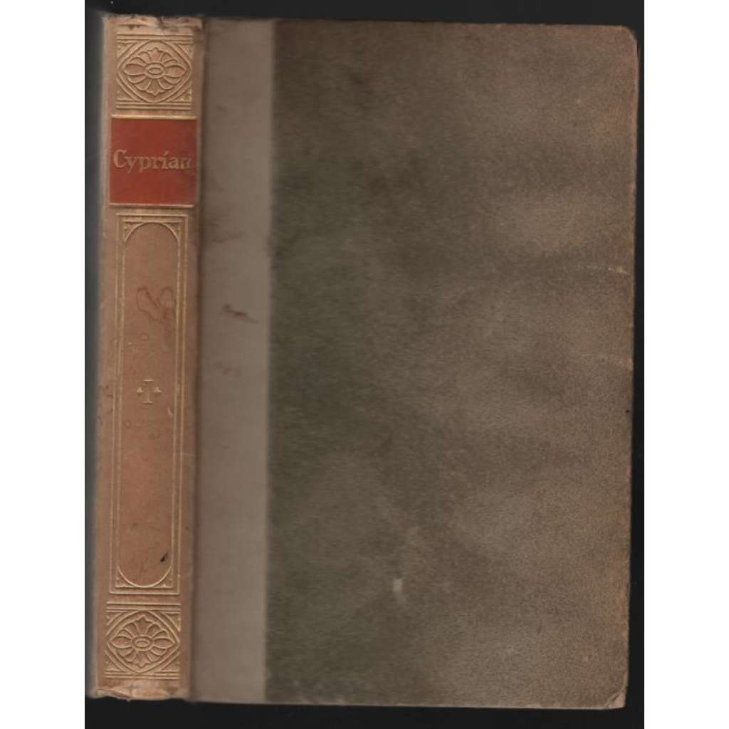 Des heiligen Kirchenvaters Caecilius Cyprianus sämtliche Schriften aus dem Lateinischen übersetzt, I. svazek [životy svatých]