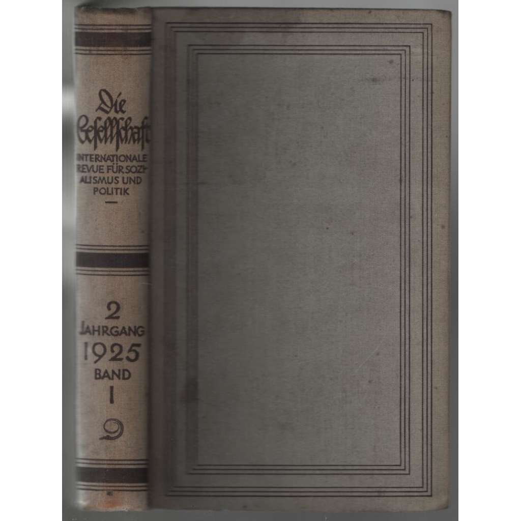 Die Gesellschaft. Internationale Revue für Sozialismus und Politik. 2. Jahrgang, Erster Band 1925 [socialismus]