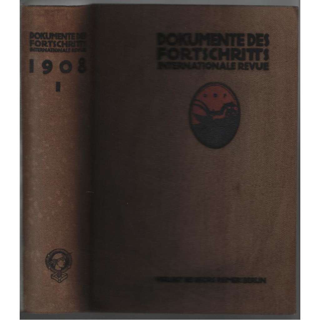 Dokumente des Fortschritts. Internationale Revue; 1. Jahr, I. 1908, 1.-6. Heft [měsíčník]