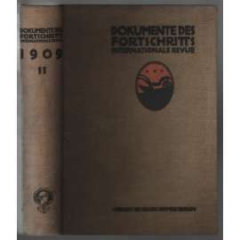 Dokumente des Fortschritts. Internationale Revue; 2. Jahrg, II. 1909, 7. 11. Heft [měsíčník]