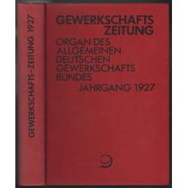 Gewerkschafts-Zeitung. Organ des Allgemeinen Deutschen Gewerkschaftsbundes; 37. Jahrg. 1927, Nr. 1-53 [odbory]