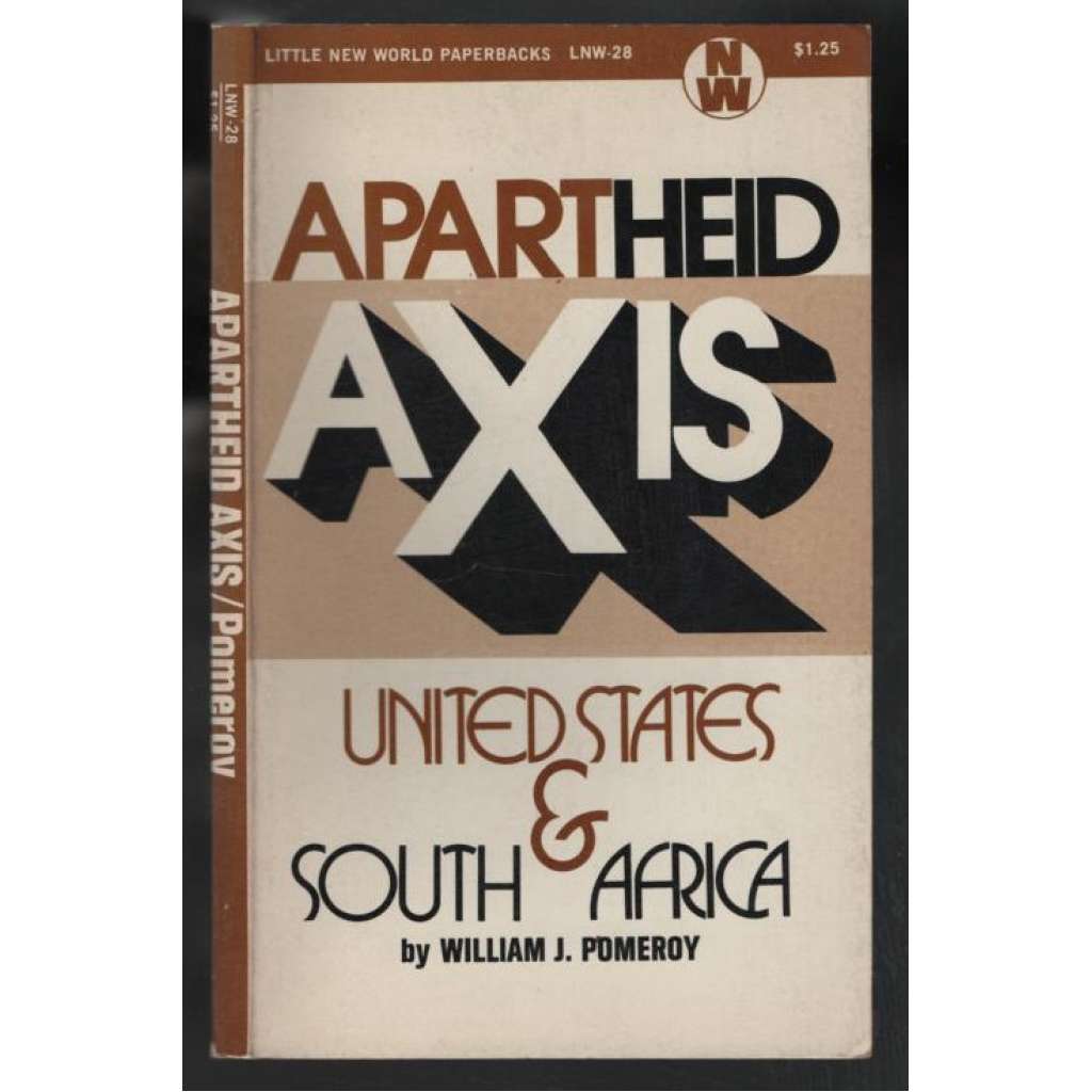 Apartheid Axis. The United states & South Africa [Jižní Afrika]