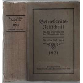 Betriebsräte-Zeitschrift für die Funktionäre der Metallindustrie; Zweiter Jahrgang 1921, Nr. 1-26 [podnikové rady]