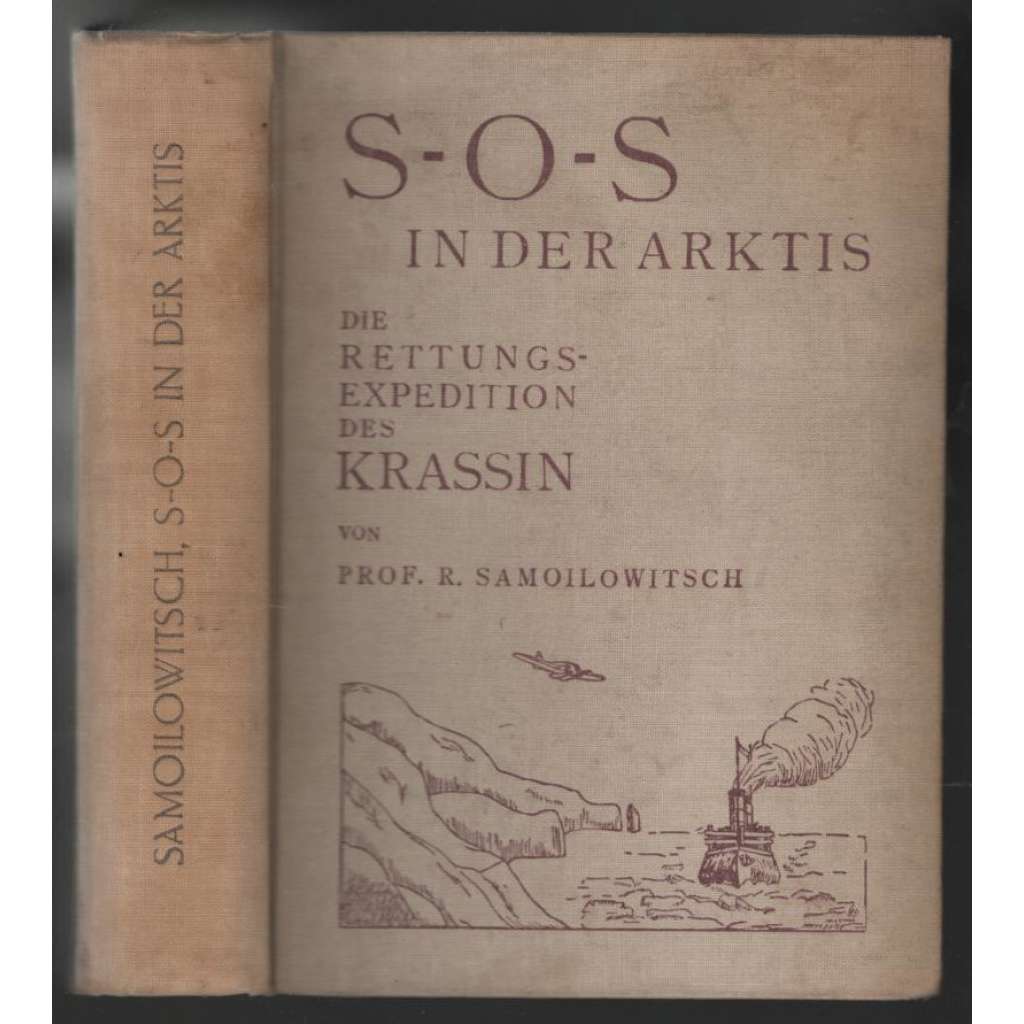 S-O-S in der Arktis. Die Rettungsexpedition des Krassin [Nobileho expedice]