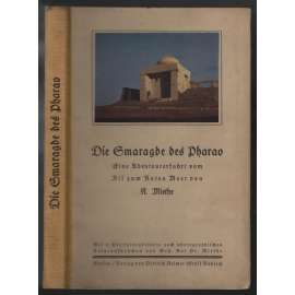 Die Smaragde des Pharao. Eine Abenteurerfahrt vom Nil zum Roten Meer [cestopis, Egypt]