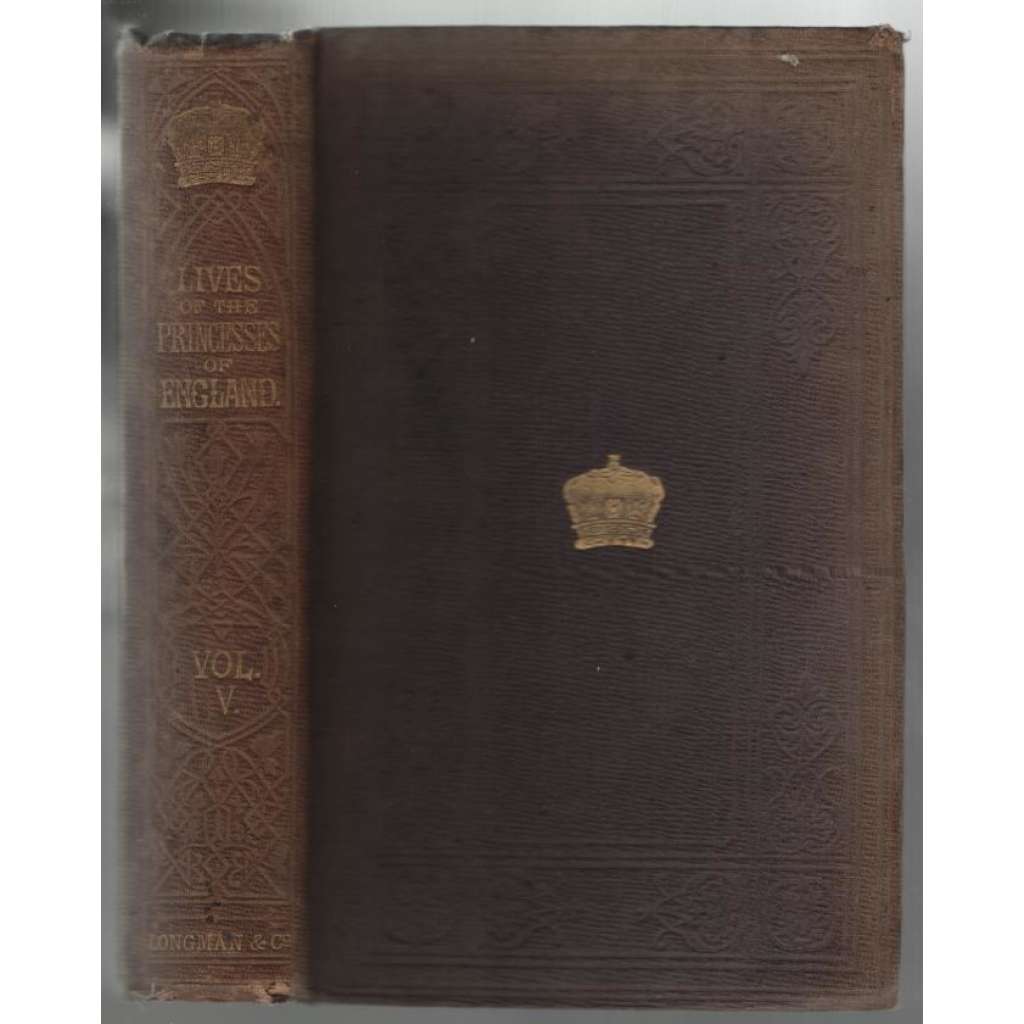 Lives of the Princesses of England from the Norman Conquest. Vol. V [anglické princezny, V. svazek]