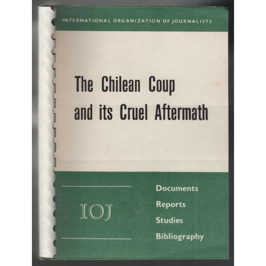 The Chilean Coup and its Cruel Aftermath. Documents, Reports, Studies, Bibliography [Chile]