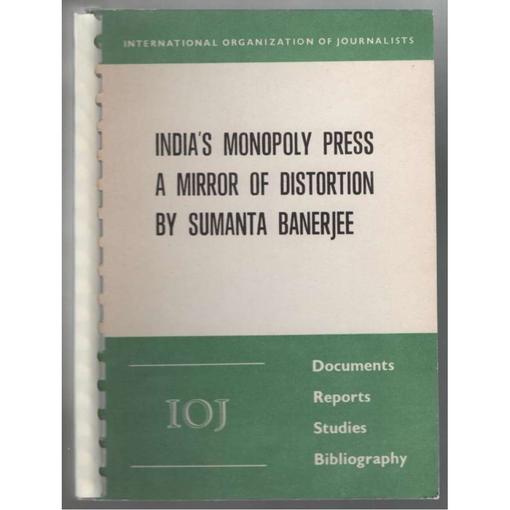 India´s Monopoly Press: A Mirror of Distortion. Documents, Reports, Studies, Bibliography [Indie, tisk]
