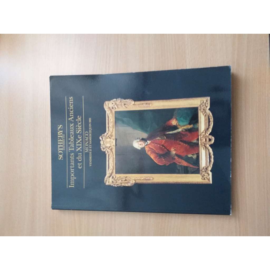 Sotheby´s. Importants Tableaux Anciens et du XIXe Siècle [Monaco, vendredi 21 et samedi 22 Juin 1991] [aukční katalog]