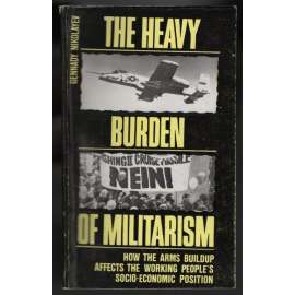 The Heavy Burden of Militrism: How the Arms Buildup Affects the Working People´s Socio-Economic Position [zbrojení]