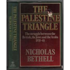 The Palestine Triangle: The struggle between the British, the Jews and the Arabs 1935-48 [Palestina]