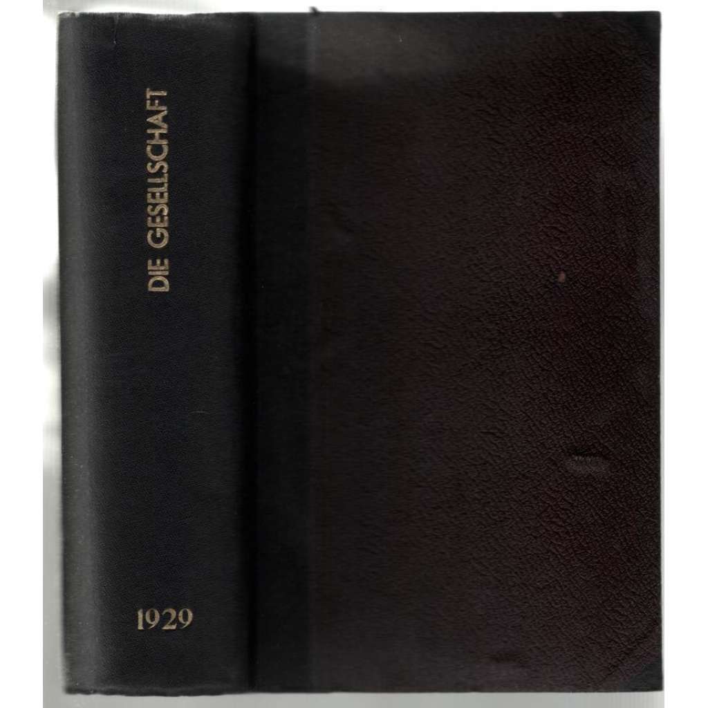 Die Gesellschaft. Internationale Revue für Sozialismus und Politik; 6. Jahrg., Nr. 1-12, 1929 [německá soc. demokracie]