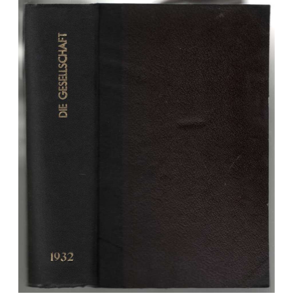 Die Gesellschaft. Internationale Revue für Sozialismus und Politik; 9. Jahrg., Nr. 1-12 , 1932 [německá soc. demokracie]