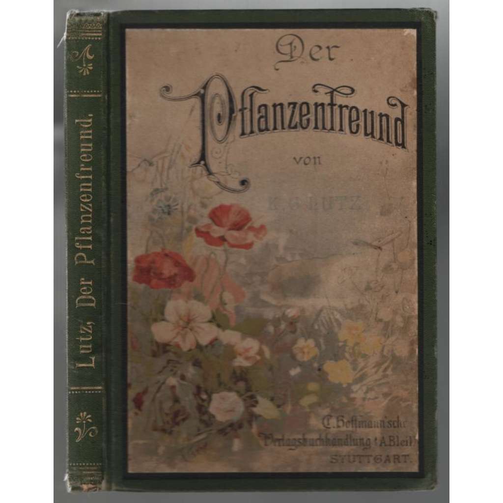 Der Pflanzenfreund. Eine Anleitung zur Kenntnis der wichtigsten wildwachsenden Gewächse Deutschlands [rostliny Německa]