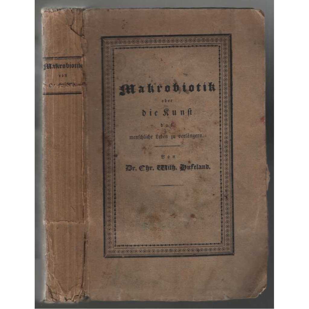 Makrobiotik oder Die Kunst das menschliche Leben zu verlängern [makrobiotika]