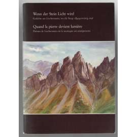 Wenn der Stein Licht wird - Quand la pierre devient lumière [lichtenštejnská poezie]