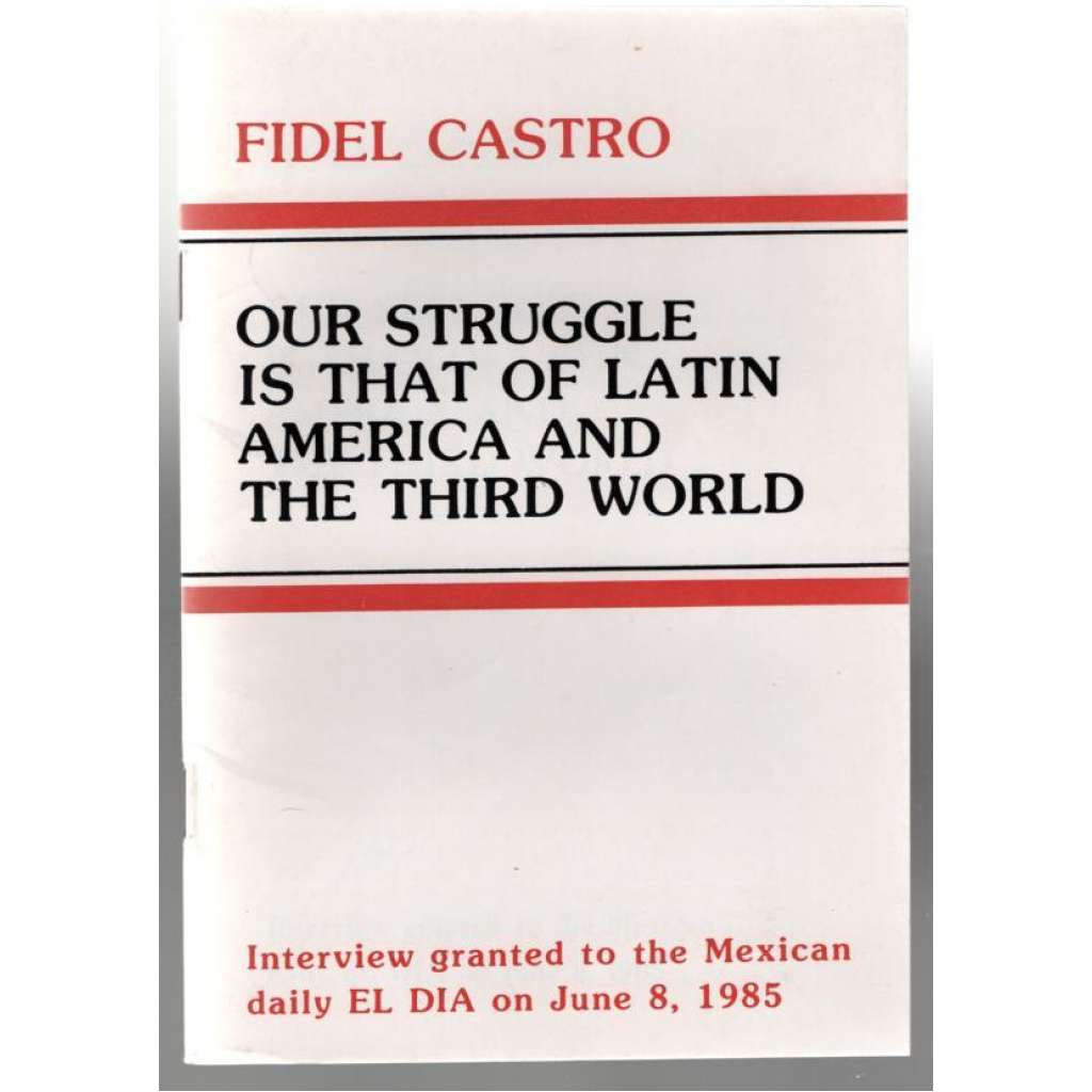 Our Struggle is that of Latin America and the Third World [interview s F. Castrem]