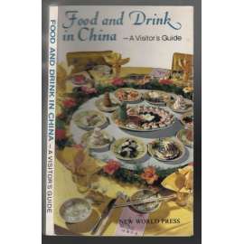 Food and Drink in China - A Visitor´s Guide  [čínská kuchyně]