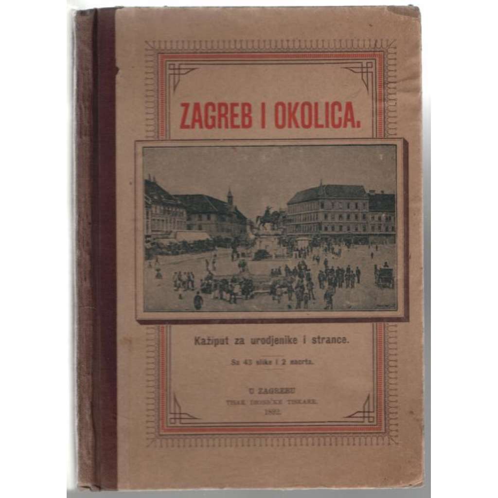 Zagreb i okolica. Kažiput za urodjenike i strance [průvodce, Záhřeb]