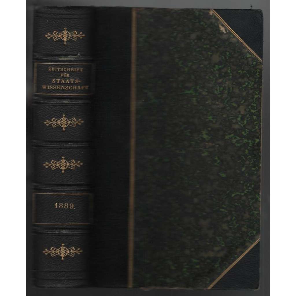 Zeitschrift für die gesamte Staatswissenschaft; Fünfundvierzigster Band, Jahrgang 1889 [politické vědy, Německo]