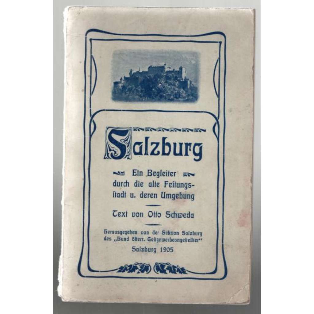 Salzburg. Ein Begleiter durch die alte Festungsstadt u. deren Umgebung [průvodce, Salzburg]