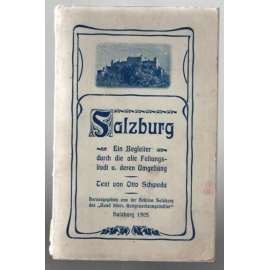 Salzburg. Ein Begleiter durch die alte Festungsstadt u. deren Umgebung [průvodce, Salzburg]