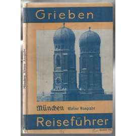 München und Umgebung. Kleine Ausgabe. Mit Angaben für Automobilisten [průvodce, Mnichov]