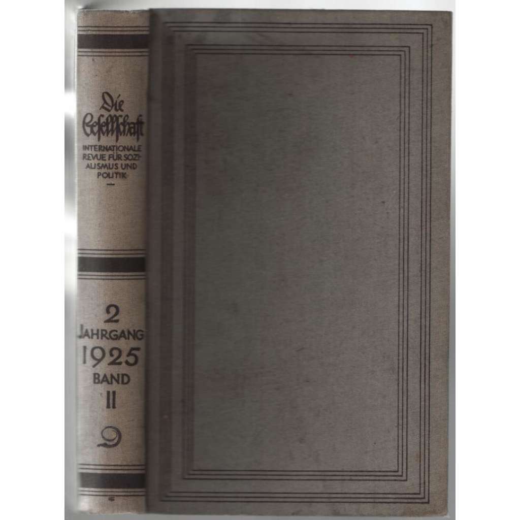 Die Gesellschaft. Internationale Revue für Sozialismus und Politik; zweiter Band 1925, Hefte 7-12 [socialismus]