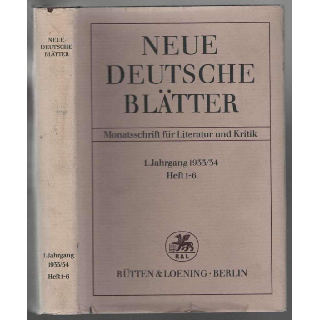 Neue deutsche Blätter. Monatsschrift für Literatur und Kritik; 1. Jahrg. 1933/34, Hefte 1-6, 7-12 [německý literární měsíčník]