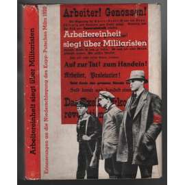 Arbeitereinheit siegt über Militaristen. Erinnerungen an die Niederschlagung des Kapp-Putsches März 1920 [Německo, historie]