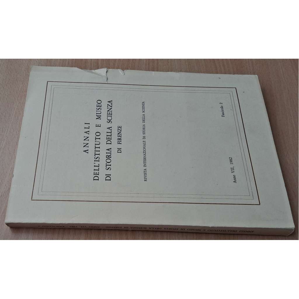 Annali dell´Istituto e Museo di Storia della Scienza di Firenze; Anno VII, 1982, Fascicolo 2 [dějiny vědy]