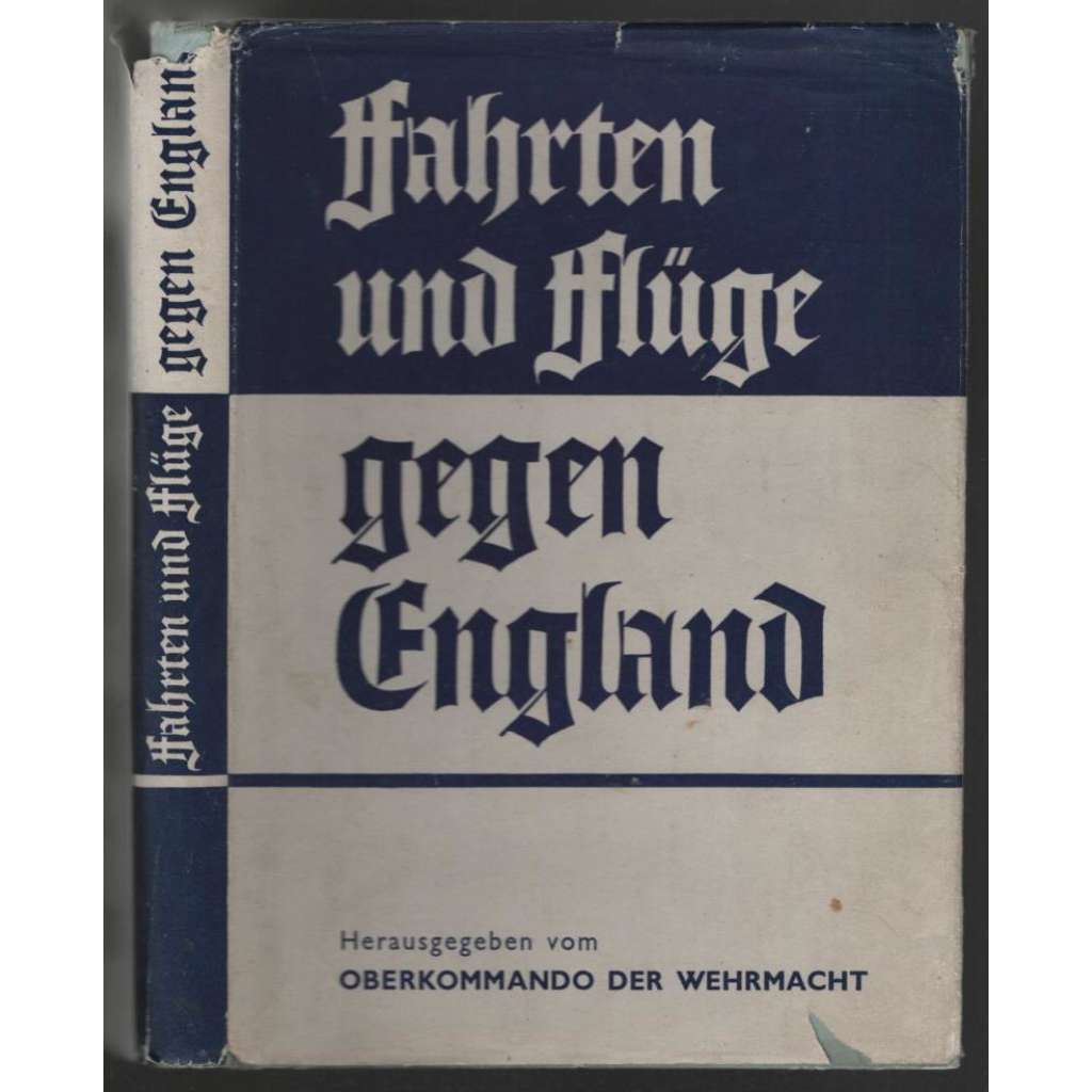 Fahrten und Flüge gegen England. Berichte und Bilder [Německo, 2. světová válka]