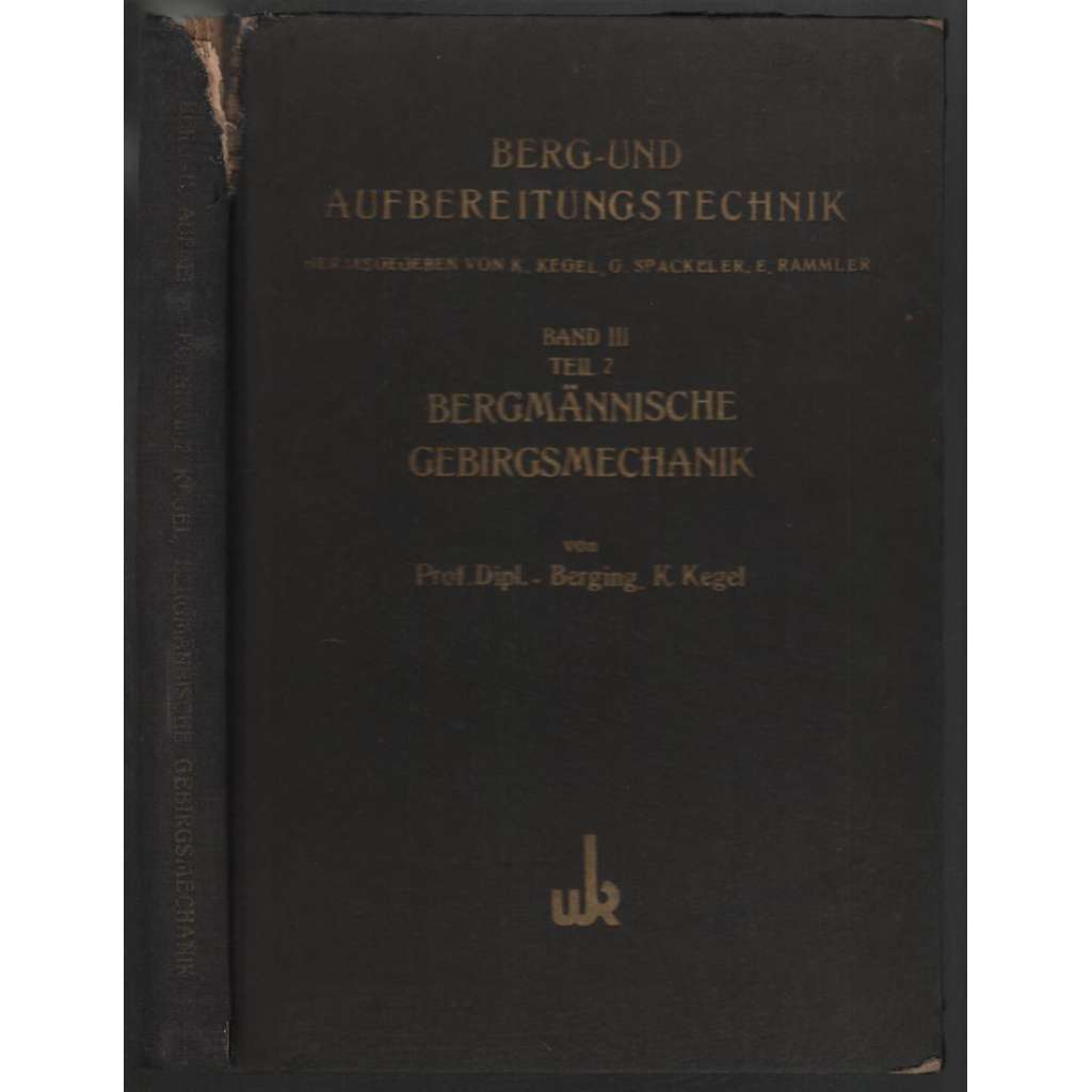 Geologische und technologische Grundlagen des Bergbaues. Teil 2: Bergmännische Gebirgsmechanik im Abbau bei festem und bei losem Gebirge [hornicví]