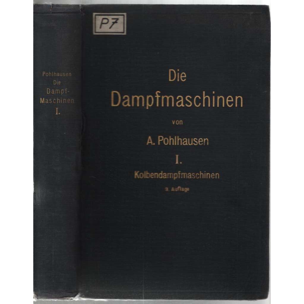 Dampfmaschinen (Kolbendampfmaschinen und Dampfturbinen). Lehr- und Handbuch für Studierende, Techniker und Ingenieure. I: Die Wärmemechanik und die Kolbendampfmaschinen [parní stroje]