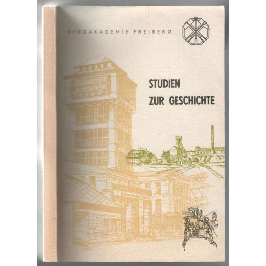 Studien zur Geschichte [dějiny hornictví]
