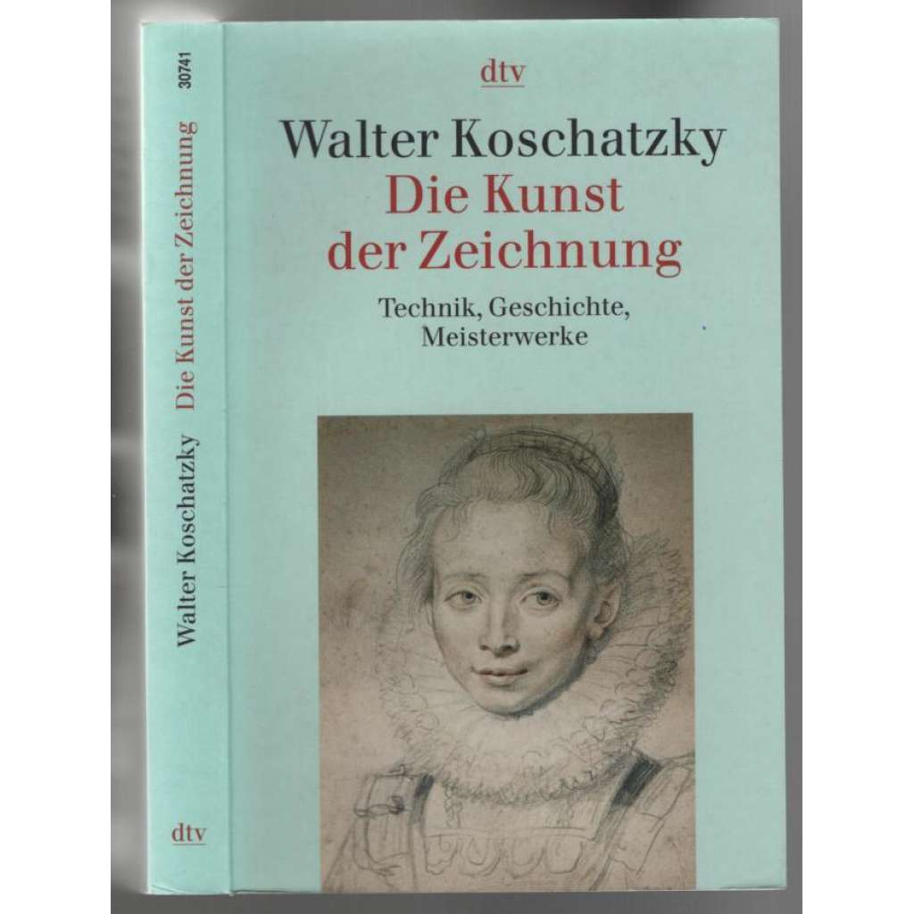 Die Kunst der Zeichnung. Technik, Geschichte, Meisterwerke [malířství]