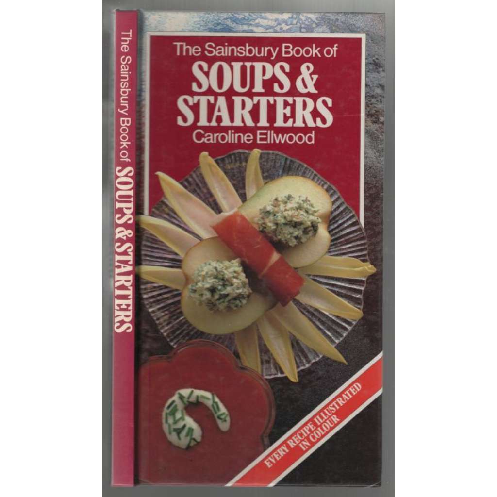 The Sainsbury Book of Soups & Starters [kuchařka, předkrmy]