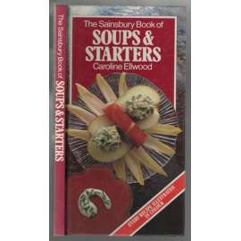 The Sainsbury Book of Soups & Starters [kuchařka, předkrmy]