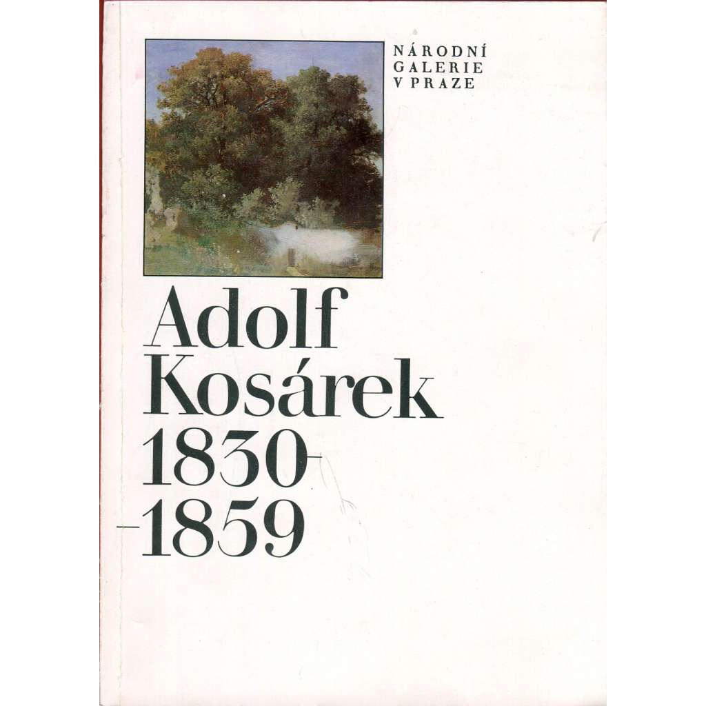 Adolf Kosárek 1830-1859 (katalog) malíř - katalog výstavy