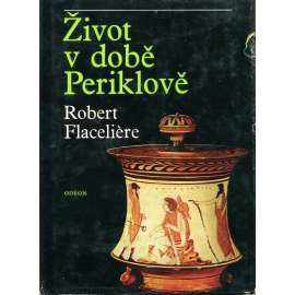 Život v době Periklově  [každodenní život ve starověkých Athénách - starověké antické Řecko]
