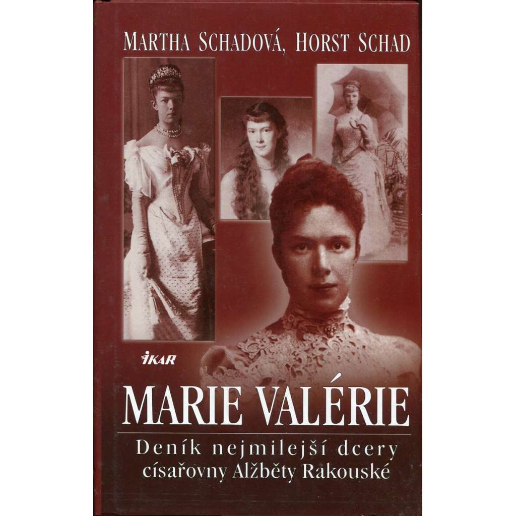 Marie Valérie [Deník dcery císařovny Alžběty Rakouské - Sissi; Habsburkové]