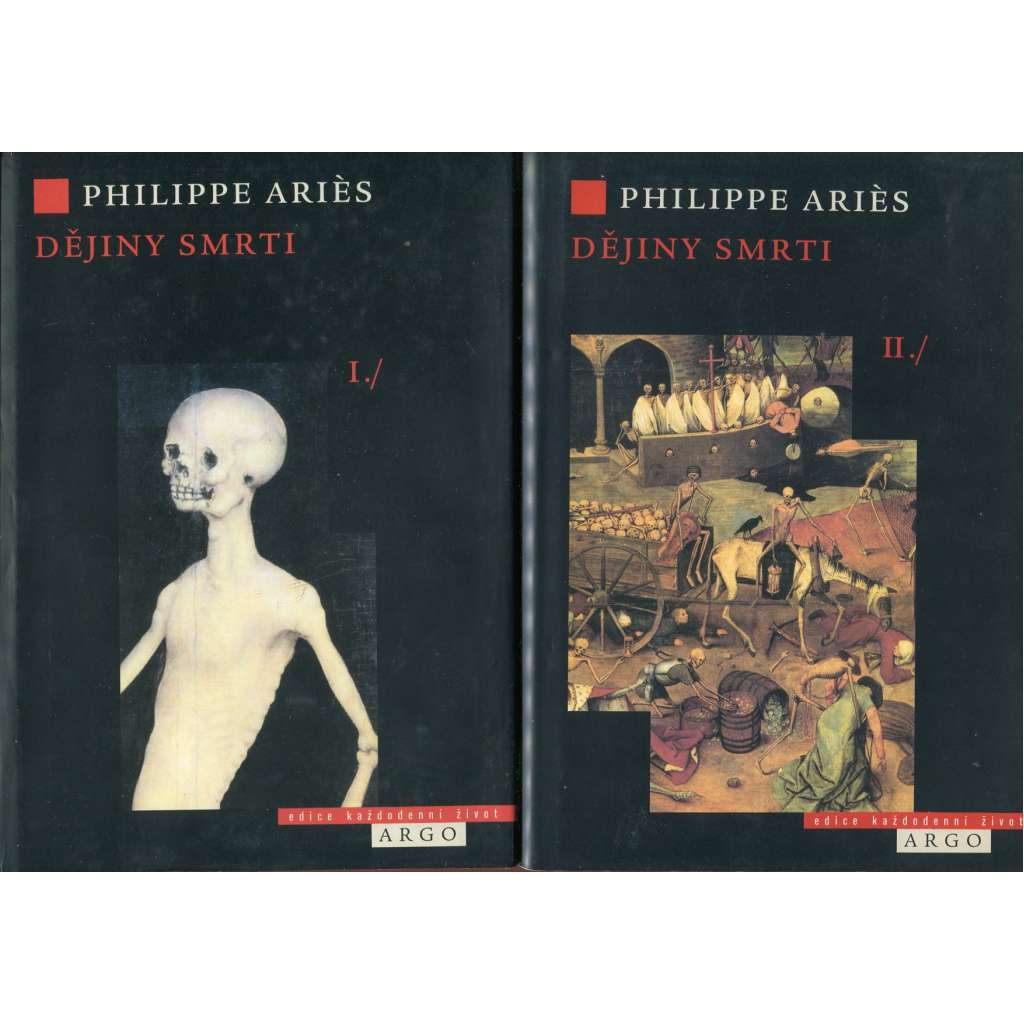 Dějiny smrti I.-II. (2 svazky) [Ariés - Doba ležících, Zdivočelá smrt. Edice Každodenní život, Argo]