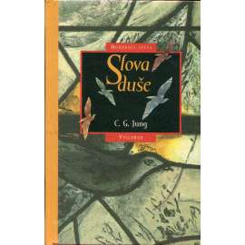 Slova duše (myšlenky C. G. Junga) Slova duše (myšlenky C. G. Junga)