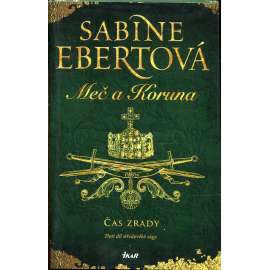 Meč a koruna 3 – Čas zrady ( Cáchy 1152, Fridrich Barbarossa) Meč a koruna 3 – Čas zrady ( Cáchy 1152, Fridrich Barbarossa)