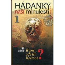 Hádanky naší minulosti 1. – Kam odešli Keltové?