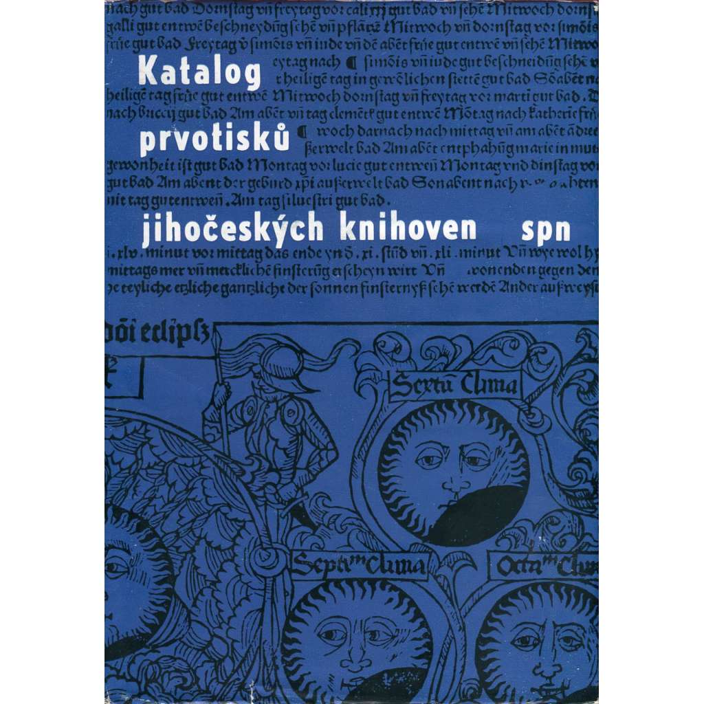 Katalog prvotisků jihočeských knihoven [prvotisky, inkunábule, staré tisky, knihy, knihovny]